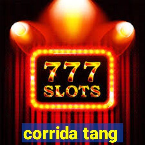 corrida tang